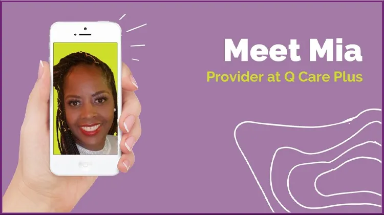 Meet Mia: Provider at Q Care Plus